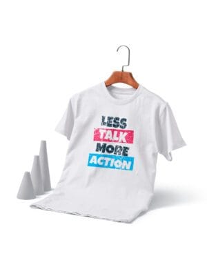 Less talk more action 1